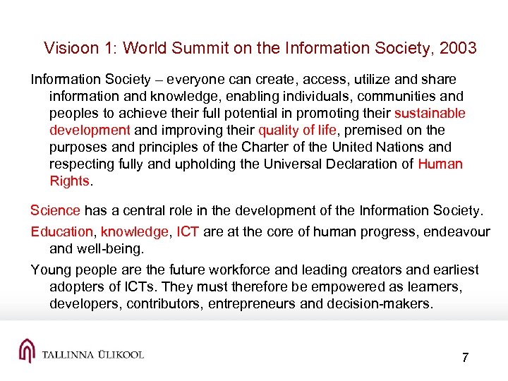 Visioon 1: World Summit on the Information Society, 2003 Information Society – everyone can
