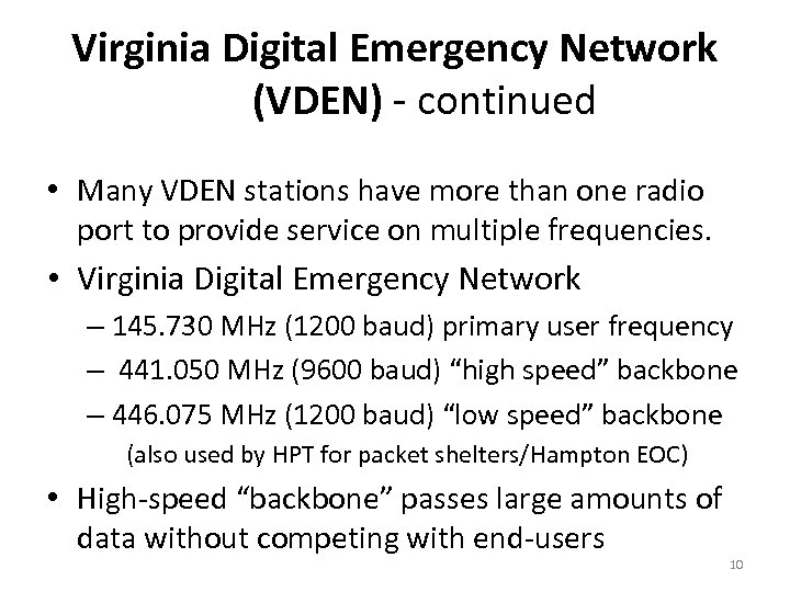 Virginia Digital Emergency Network (VDEN) - continued • Many VDEN stations have more than