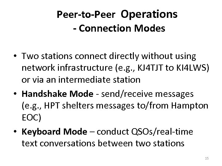 Peer-to-Peer Operations - Connection Modes • Two stations connect directly without using network infrastructure