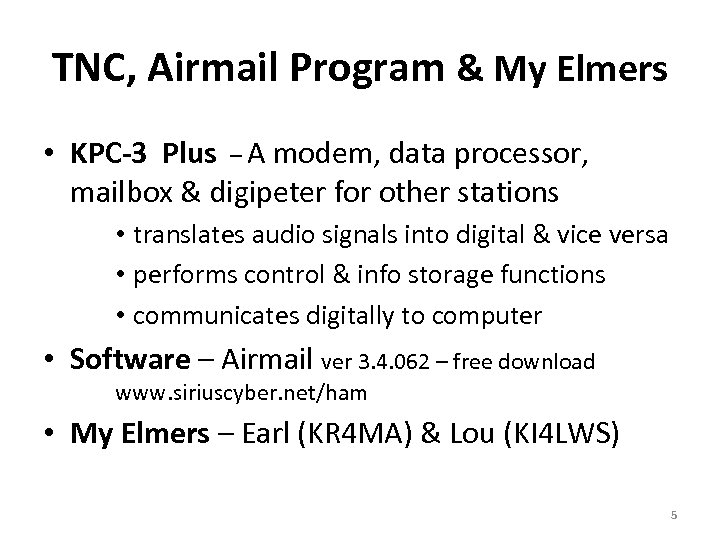 TNC, Airmail Program & My Elmers • KPC-3 Plus – A modem, data processor,
