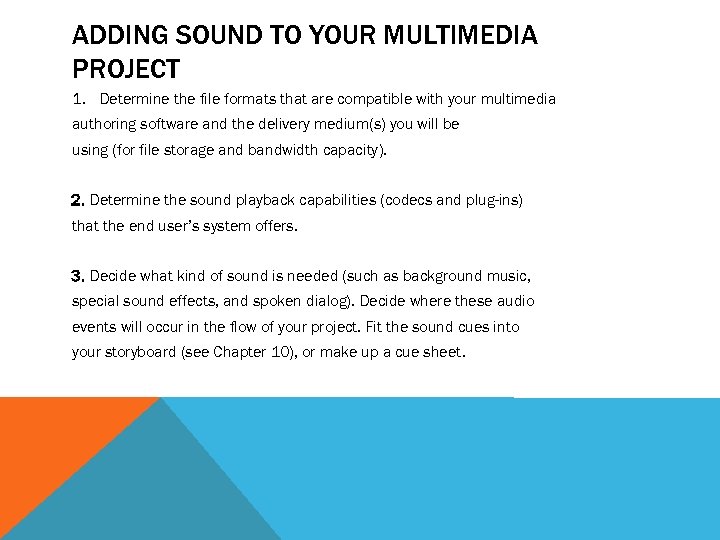 ADDING SOUND TO YOUR MULTIMEDIA PROJECT 1. Determine the file formats that are compatible