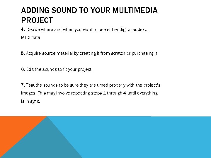 ADDING SOUND TO YOUR MULTIMEDIA PROJECT 4. Decide where and when you want to