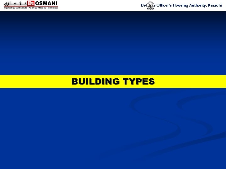 Defence Officer’s Housing Authority, Karachi BUILDING TYPES 