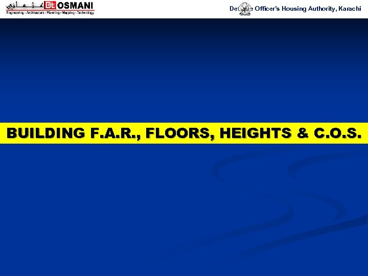 Defence Officer’s Housing Authority, Karachi BUILDING F. A. R. , FLOORS, HEIGHTS & C.