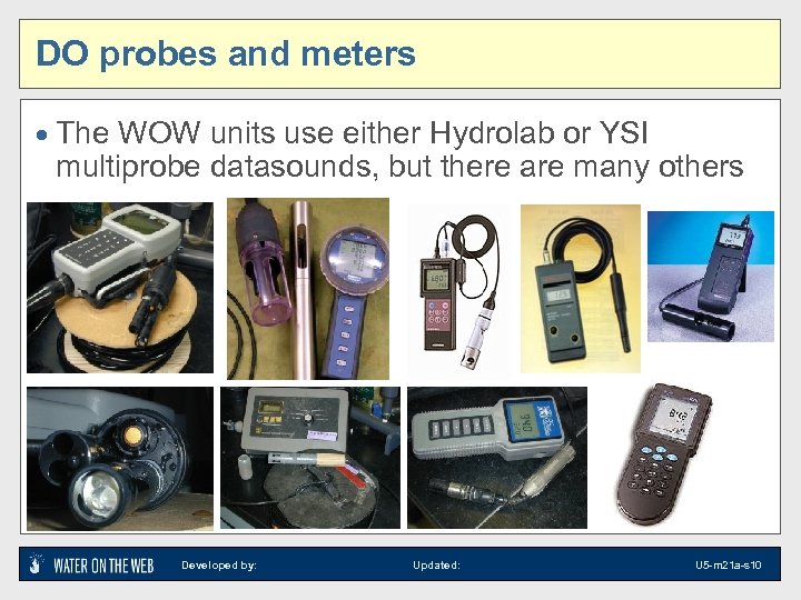 DO probes and meters · The WOW units use either Hydrolab or YSI multiprobe