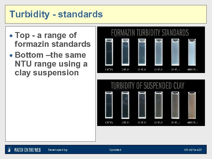 Turbidity - standards · Top - a range of formazin standards · Bottom –the