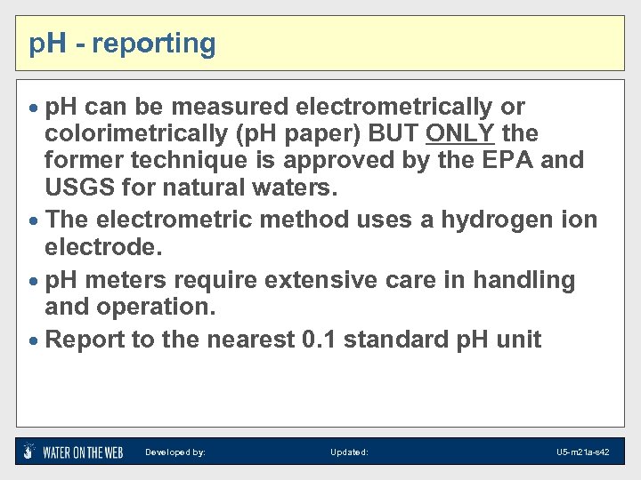 p. H - reporting · p. H can be measured electrometrically or colorimetrically (p.