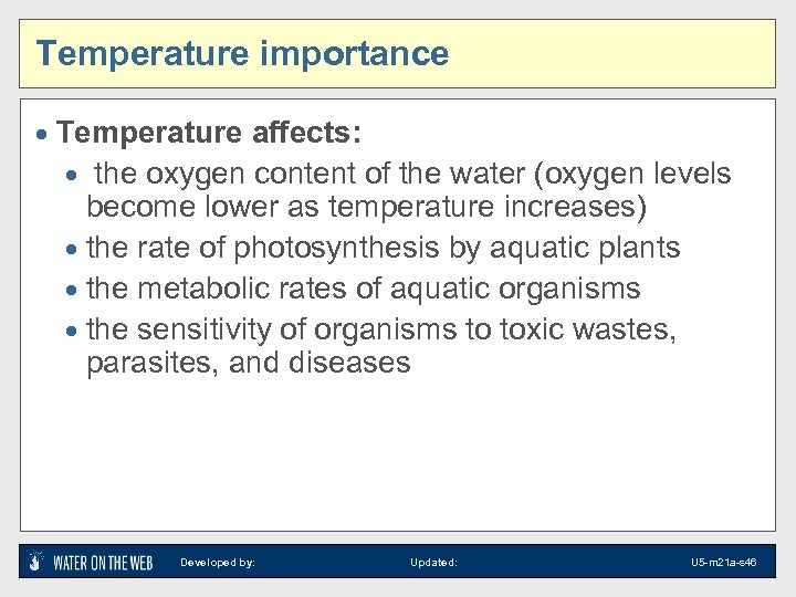 Temperature importance · Temperature affects: · the oxygen content of the water (oxygen levels