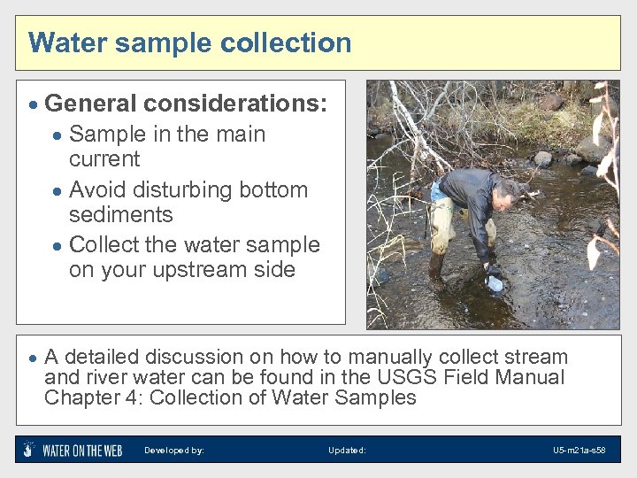 Water sample collection · General considerations: · Sample in the main current · Avoid