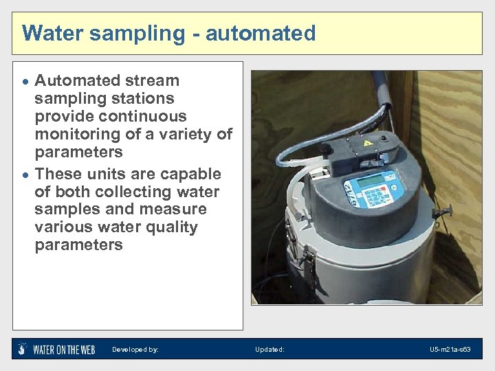Water sampling - automated · Automated stream sampling stations provide continuous monitoring of a