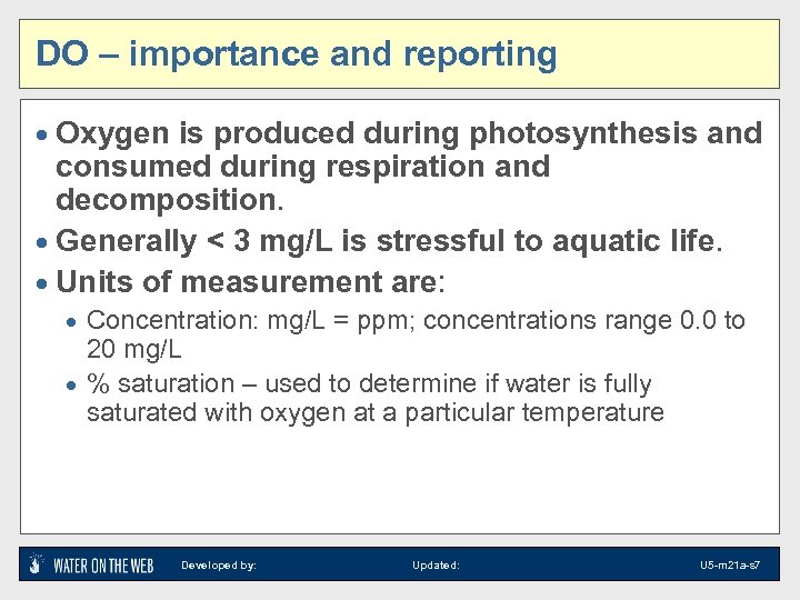 DO – importance and reporting · Oxygen is produced during photosynthesis and consumed during