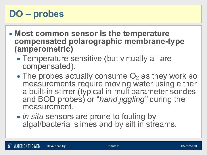 DO – probes · Most common sensor is the temperature compensated polarographic membrane-type (amperometric)