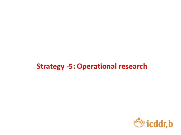 Strategy -5: Operational research 