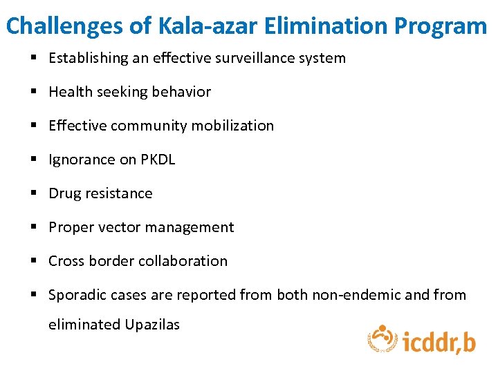 Challenges of Kala-azar Elimination Program § Establishing an effective surveillance system § Health seeking