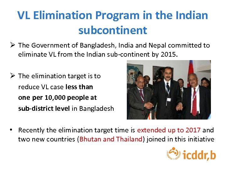 VL Elimination Program in the Indian subcontinent Ø The Government of Bangladesh, India and