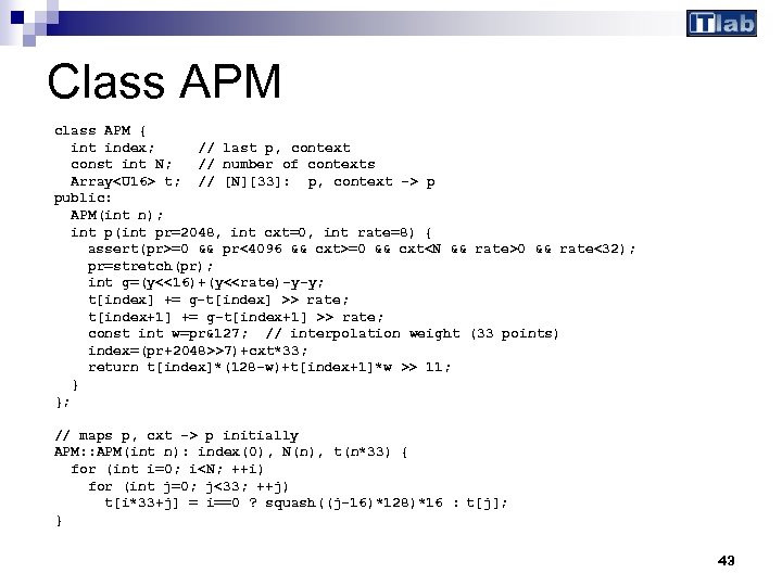 Class APM class APM { int index; // last p, context const int N;
