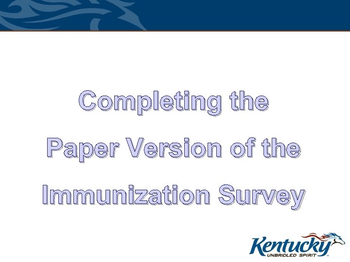 Completing the Paper Version of the Immunization Survey 