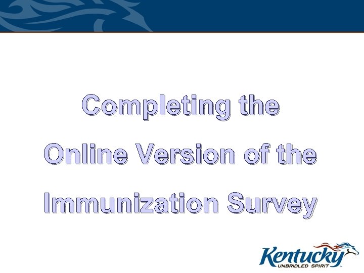 Completing the Online Version of the Immunization Survey 