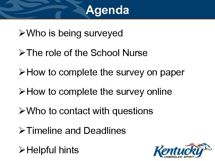 Agenda Ø Who is being surveyed Ø The role of the School Nurse Ø