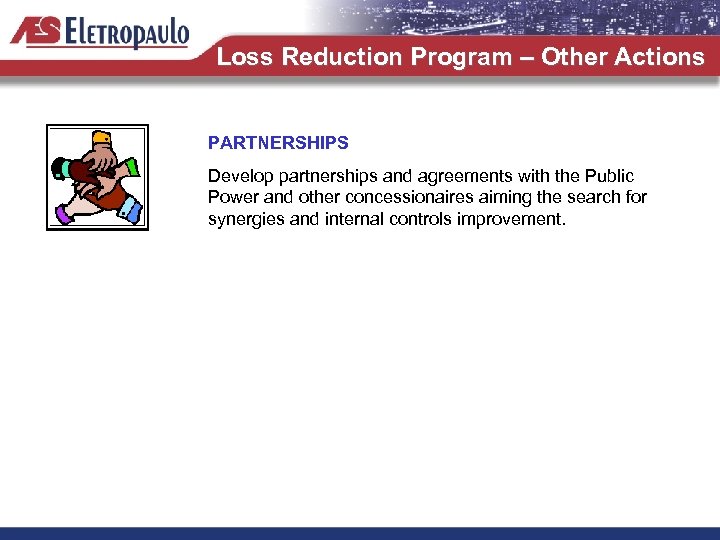 Loss Reduction Program – Other Actions PARTNERSHIPS Develop partnerships and agreements with the Public