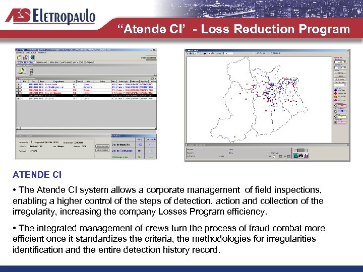 “Atende CI’ - Loss Reduction Program ATENDE CI • The Atende CI system allows