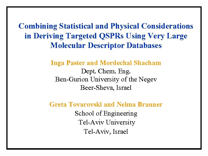 Combining Statistical and Physical Considerations in Deriving Targeted QSPRs Using Very Large Molecular Descriptor