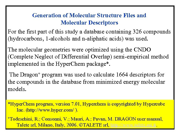 Generation of Molecular Structure Files and Molecular Descriptors For the first part of this