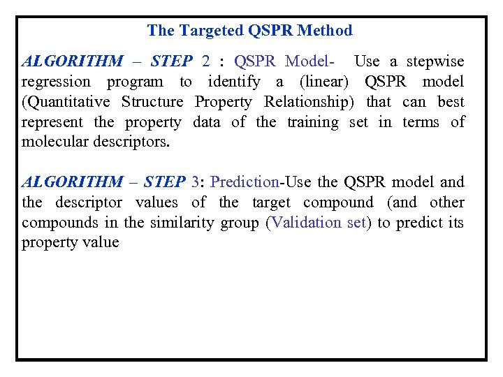 The Targeted QSPR Method ALGORITHM – STEP 2 : QSPR Model- Use a stepwise
