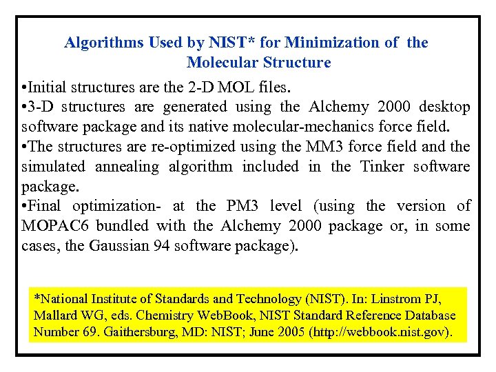 Algorithms Used by NIST* for Minimization of the Molecular Structure • Initial structures are