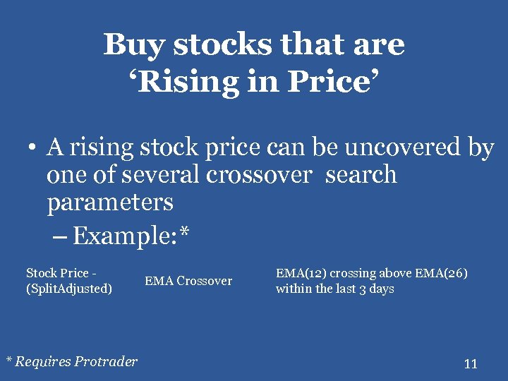 Buy stocks that are ‘Rising in Price’ • A rising stock price can be