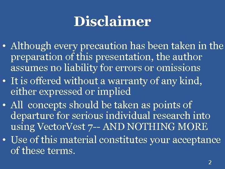 Disclaimer • Although every precaution has been taken in the preparation of this presentation,