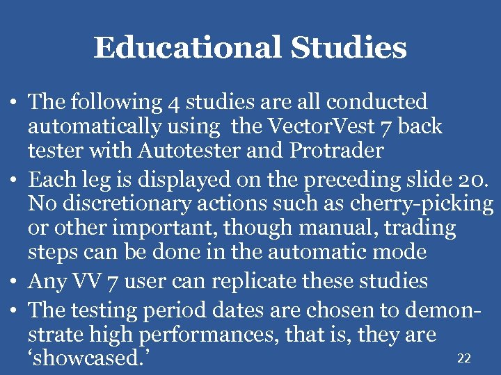 Educational Studies • The following 4 studies are all conducted automatically using the Vector.