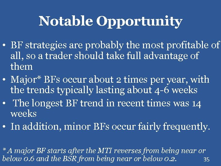 Notable Opportunity • BF strategies are probably the most profitable of all, so a