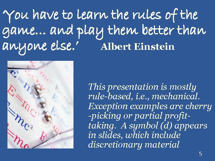 ‘You have to learn the rules of the game… and play them better than