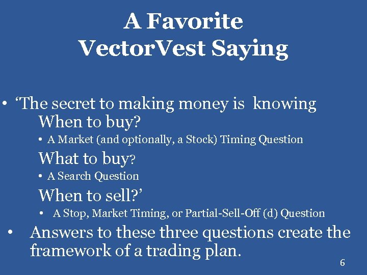 A Favorite Vector. Vest Saying • ‘The secret to making money is knowing When