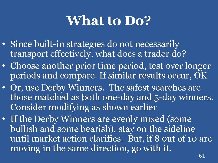 What to Do? • Since built-in strategies do not necessarily transport effectively, what does