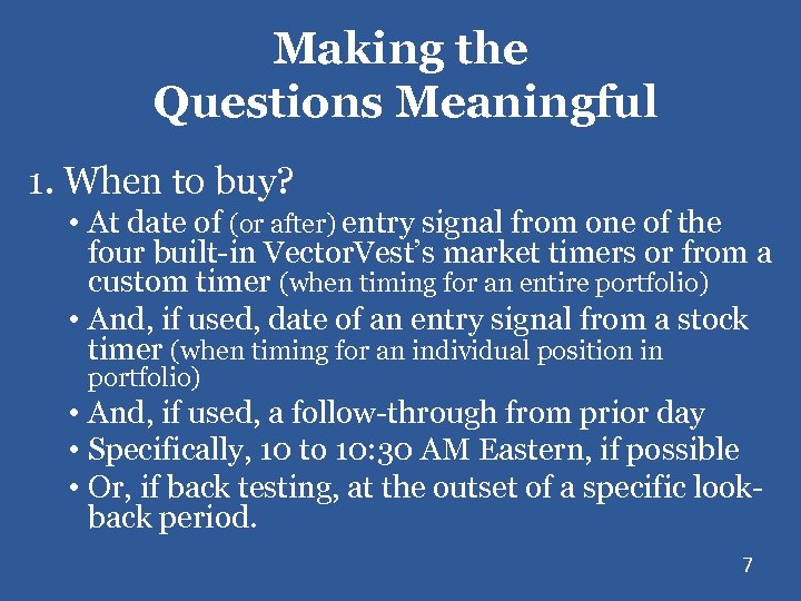 Making the Questions Meaningful 1. When to buy? • At date of (or after)