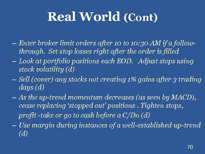 Real World (Cont) – Enter broker limit orders after 10 to 10: 30 AM