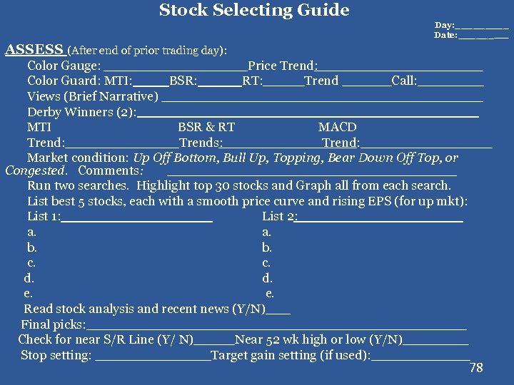 Stock Selecting Guide Day: _____ Date: _____ ASSESS (After end of prior trading day):