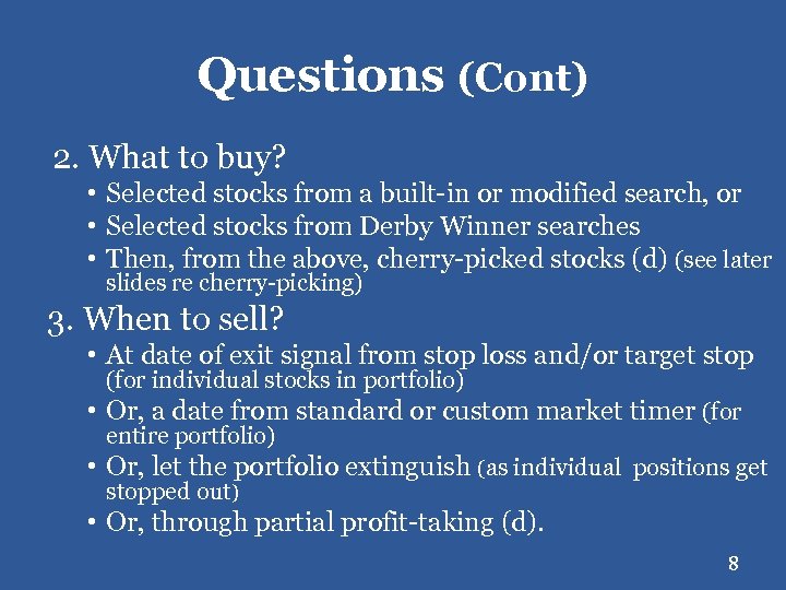 Questions (Cont) 2. What to buy? • Selected stocks from a built-in or modified