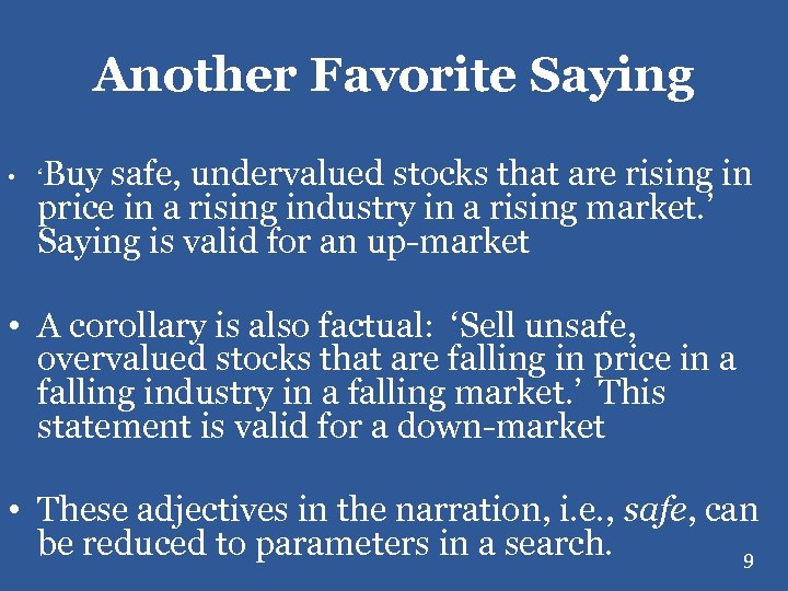 Another Favorite Saying • ‘Buy safe, undervalued stocks that are rising in price in