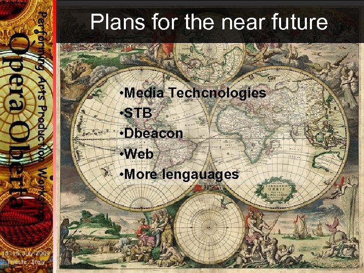 Plans for the near future • Media Techcnologies • STB • Dbeacon • Web