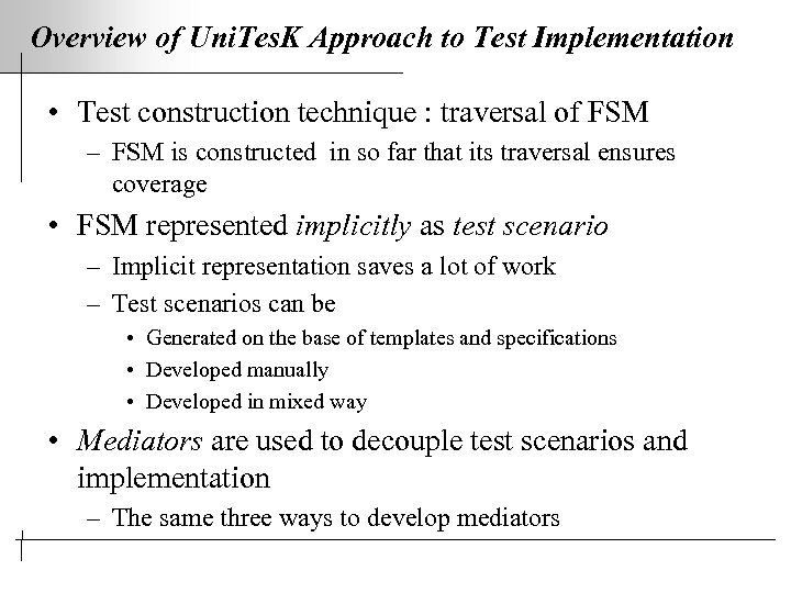 Overview of Uni. Tes. K Approach to Test Implementation • Test construction technique :