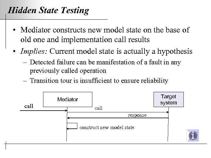 Hidden State Testing • Mediator constructs new model state on the base of old