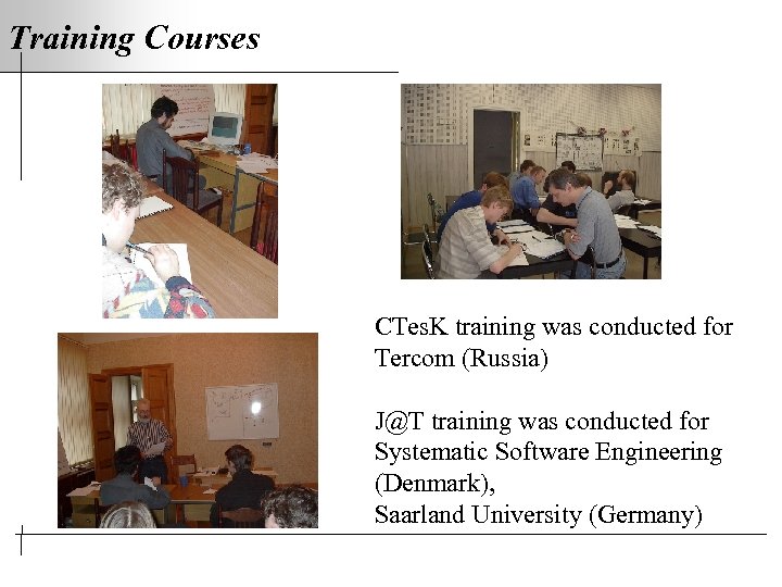 Training Courses CTes. K training was conducted for Tercom (Russia) J@T training was conducted