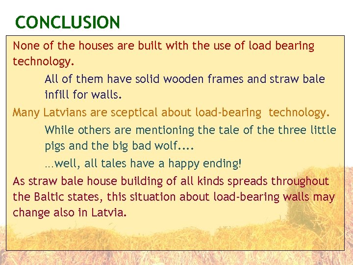 CONCLUSION None of the houses are built with the use of load bearing technology.