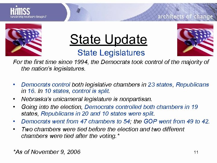 State Update State Legislatures For the first time since 1994, the Democrats took control