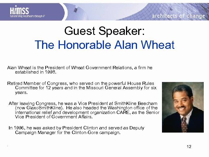 Guest Speaker: The Honorable Alan Wheat is the President of Wheat Government Relations, a
