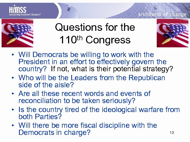 Questions for the 110 th Congress • Will Democrats be willing to work with