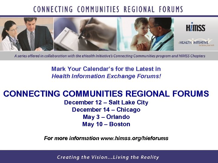 Mark Your Calendar’s for the Latest in Health Information Exchange Forums! CONNECTING COMMUNITIES REGIONAL